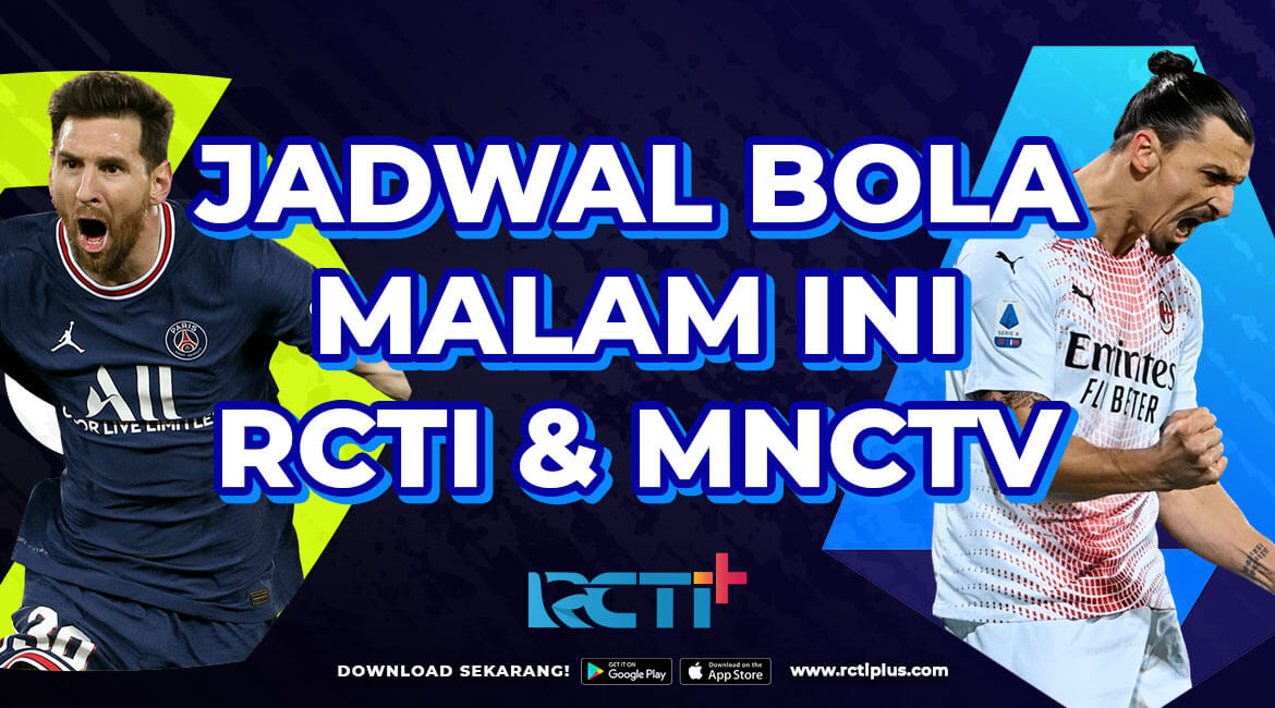 Jadwal Streaming Bola Malam Ini RCTI, iNews MNCTV - RCTI+